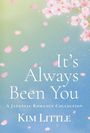 Text: "It's Always Been You - A Japanese Romance Collection - Kim Little." 
Hintergrund mit Kirschblüten und Pastelltönen.