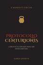 Text: "A Manifesto for Life", "Protocollo Centurionis", "A Protocol for Men Who Are Done Drifting", "Darren Anderson". Gestaltung: Kettlebell-Symbol.