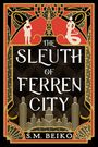 S M Beiko: The Sleuth of Ferren City, Buch