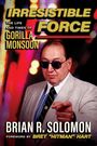 Brian R Solomon: Irresistible Force, Buch