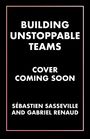 Sébastien Sasseville: Building Unstoppable Teams, Buch