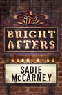 "The Bright Afters" in großen, leuchtenden Buchstaben. Darunter "Sadie McCarney" auf einem beleuchteten Schild.