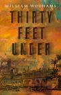 William Wodhams: Thirty Feet Under, Buch