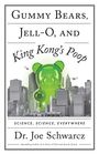 Joe Schwarcz: Gummy Bears, Jell-O, and King Kong's Poop, Buch