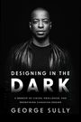 George Sully: Designing in the Dark, Buch