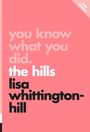 Text: "you know what you did. the hills lisa whittington-hill." Rosa Hintergrund, stilisierte Typografie.