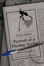 „Gare Joyce: Portrait of a Hockey Scribe. Life on Press Row. Foreword by Michael Farber.“ Eisfläche mit Spieler.