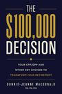 Text: „THE $100,000 DECISION", "YOUR CPP/QPP AND OTHER KEY CHOICES TO TRANSFORM YOUR RETIREMENT", Autorin: Bonnie-Jeanne MacDonald.