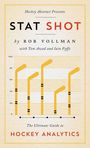 „Hockey Abstract Presents STAT SHOT by Rob Vollman with Tom Awad and Iain Fyffe. The Ultimate Guide to Hockey Analytics.“  
Illustration mit gelben Hockeyschlägern als Diagrammbalken.