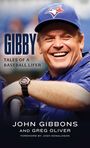 "GIBBY: Tales of a Baseball Lifer", "John Gibbons and Greg Oliver". Ein lächelnder Mann mit Baseballmütze.