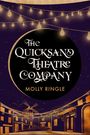 Molly Ringle: The Quicksand Theatre Company, Buch