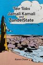 Karen Chase: Two Tales: Jamali Kamali and Zundelstate, Buch