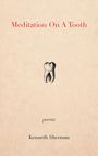 Kenneth Sherman: Meditation on a Tooth, Buch