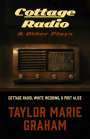 Taylor Marie Graham: Cottage Radio and Other Plays, Buch