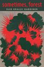 Text: "sometimes, forest" und "ELEE KRALJII GARDINER". Darunter rote, sternförmige Muster auf dunkelgrünem Hintergrund.