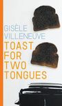 Gisèle Villeneuve: Toast for Two Tongues, Buch