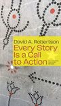 David A Robertson: Every Story Is a Call to Action, Buch