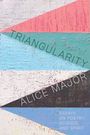 Alice Major: Triangularity, Buch