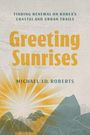 „FINDING RENEWAL ON KOREA'S COASTAL AND URBAN TRAILS“ „Greeting Sunrises“ „MICHAEL J.D. ROBERTS“. Illustration: Berge, Sonne.