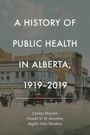 Lindsay McLaren: A History of Public Health in Alberta, 1919-2019, Buch