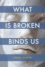 Lorne Daniel: What Is Broken Binds Us, Buch