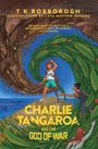 T K Roxborogh: Charlie Tangaroa And The God of War, Buch