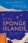 "On the SPONGE ISLANDS: Loss and Restoration in the Aegean. Julia Martin." Beige Landschaft im Hintergrund.