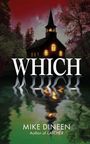 Texte: „WHICH“, „MIKE DINEEN Author of LATCHER“. Eine Kirche im Wald, Licht strahlt aus den Fenstern, reflektiert im Wasser.