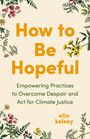 Elin Kelsey: How to Be Hopeful, Buch