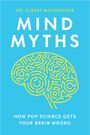 Text: "Dr. Albert Moukheiber Mind Myths How Pop Science Gets Your Brain Wrong." Illustration: Gelbes Gehirn-Labyrinth auf blauem Hintergrund.