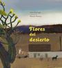 „Flores del desierto“ in gelber Schrift, Illustration: Wüstenlandschaft mit Kakteen, Haus und zwei Pferden in der Nähe.