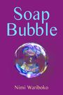 Nimi Wariboko: Soap Bubble, Buch