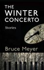 Bruce Meyer: The Winter Concerto, Buch