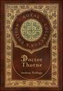 Trollope Anthony: Doctor Thorne (Royal Collector's Edition) (Case Laminate Hardcover with Jacket), Buch