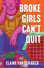 "BROKE GIRLS CAN'T QUIT" und "ELAINE VAN DER GELD". Illustration: Mädchen in Hoodie, Jeans, Katze im Transportkäfig.