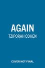 „AGAIN TZIPORAH COHEN COVER NOT FINAL“ steht in Weiß auf blauem Hintergrund.