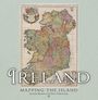 Text: "IRELAND", "MAPPING THE ISLAND", "Joseph Brady and Paul Ferguson". Illustration einer alten, detaillierten Karte von Irland.