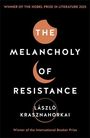 László Krasznahorkai: The Melancholy of Resistance, Buch