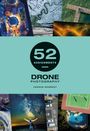 Fergus Kennedy: 52 Assignments: Drone Photography, Buch