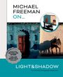 Michael Freeman: Michael Freeman On... Light & Shadow, Buch