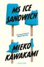 Mieko Kawakami: Ms Ice Sandwich, Buch