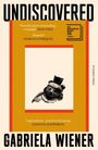 Gabriela Wiener: Undiscovered, Buch