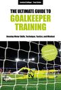 Leonhard Zeilinger: The Ultimate Guide to Goalkeeper Training, Buch