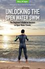 „Unlocking the Open Water Swim: The Beginner's Guide to Success in Open Water Events.“ Person im Neoprenanzug am Strand.