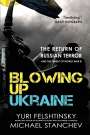 Yuri Felshtinsky: Blowing up Ukraine, Buch