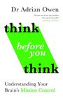 Dr Adrian Owen, "think before you think", Understanding Your Brain’s Mission Control. Text in Schwarz und Grün auf Weiß.