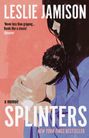 Leslie Jamison: Splinters, Buch