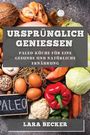 Lara Becker: Ursprünglich Genießen, Buch