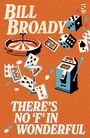 „Bill Broady, There's No 'F' in Wonderful.“ Illustration mit Spielkarten, Würfeln, Cocktails, Roulette und einarmigem Bandit.