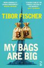 Tibor Fischer: My Bags Are Big, Buch